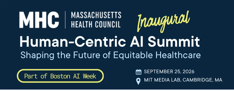 Massachusetts Health Council flyer: Inaugural Human-Centric AI Summit, Shaping the Future of Equitable Healthcare, part of Boston AI Week, September 25, 2026, MIT Media Lab